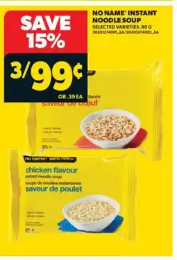Real Canadian Superstore NO NAME INSTANT NOODLE SOUP, 85 G offer