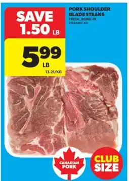 Real Canadian Superstore PORK SHOULDER BLADE STEAKS offer