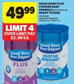 Real Canadian Superstore GOOD START PLUS POWDER BABY FORMULA, 942-1020 G OR READY TO FEED ML offer
