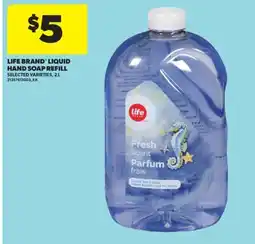 Real Canadian Superstore LIFE BRAND LIQUID HAND SOAP REFILL, 2 L offer