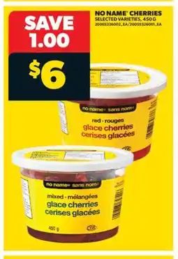 Real Canadian Superstore NO NAME CHERRIES, 450 G offer