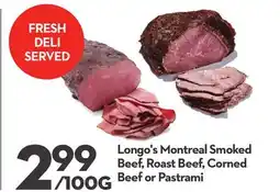 Longo's Longo's Montreal Smoked Beef, Roast Beef, Corned Beef or Pastrami offer