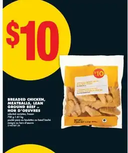 No Frills BREADED CHICKEN, MEATBALLS, LEAN GROUND BEEF or HOR D'OEUVRES, 750 g - 1.81 kg offer