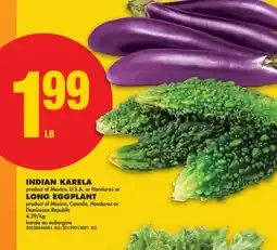 No Frills INDIAN KARELA MEXICO, U.S A. OR HONDURAS OR LONG EGGPLANT offer