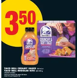 No Frills TACO BELL CREAMY SAUCE, 354 ML OR TACO BELL REGULAR KITS, 260-420 G offer
