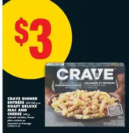 No Frills CRAVE DINNER ENTRÉES, 200-340 g or KRAFT DELUXE MAC AND CHEESE, 340 g offer