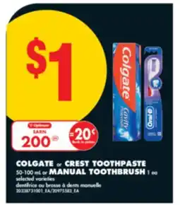 No Frills COLGATE or CREST TOOTHPASTE 50-100 mL or MANUAL TOOTHBRUSH 1 ea offer