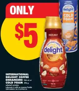 No Frills INTERNATIONAL DELIGHT COFFEE ENHANCERS, 946 mL or COLD FOAM, 396 G offer