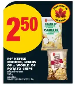 No Frills PC KETTLE COOKED, LOADS OF or WORLD OF POTATO CHIPS, 200 g offer