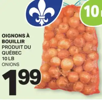L'Intermarché OIGNONS À BOUILLIR QUÉBEC, 10 LB offer