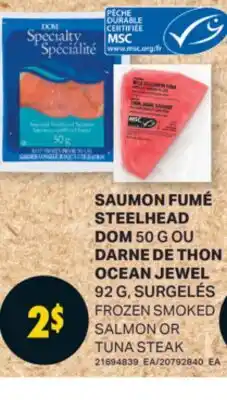 L'Intermarché SAUMON FUMÉ STEELHEAD, 50 G OU DARNE DE THON OCEAN JEWEL, 92 G | FROZEN SMOKED SALMON OR TUNA STEAK offer