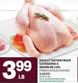 L'Intermarché POULET ENTIER FRAIS CATÉGORIE A MOINS DE 2 KG | FRESH WHOLE CHICKEN offer