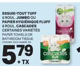 L'Intermarché ESSUIE-TOUT TUFF, 6 ROUL. JUMBO PAPIER HYGIÉNIQUE FLUFF, 8 ROUL. | PAPER TOWELS OR BATHROOM TISSUE offer