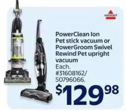 Walmart PowerClean Ion Pet Stick Vacuum or PowerGroom Swivel Rewind Pet Upright Vacuum offer