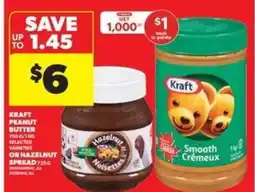 Real Canadian Superstore KRAFT PEANUT BUTTER OR HAZELNUT SPREAD offer