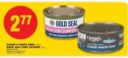 No Frills OCEAN'S WHITE TUNA OR GOLD SEAL PINK SALMON offer