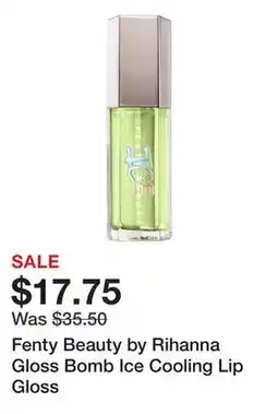 Sephora Fenty Beauty by Rihanna Gloss Bomb Ice Cooling Lip Gloss offer