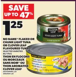 Independent City Market NO NAME FLAKED OR CHUNK LIGHT TUNA OR CLOVER LEAF FLAVOURED TUNA, 85/170 G offer