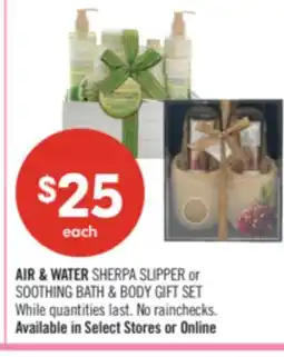Shoppers Drug Mart AIR & WATER SHERPA SLIPPER or SOOTHING BATH & BODY GIFT SET offer