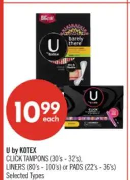 Shoppers Drug Mart U by KOTEX CLICK TAMPONS (30's - 32's), LINERS (80's - 100's) or PADS (22's - 36's) offer