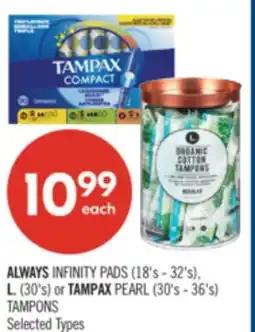 Shoppers Drug Mart ALWAYS INFINITY PADS (18's - 32's), L. (30's) or TAMPAX PEARL (30's - 36's) TAMPONS offer