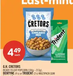 Shoppers Drug Mart G.H. CRETORS READY-TO-EAT POPCORN (184g - 213g), DENTYNE (4's) or TRIDENT (3's) MULTIPACK GUM offer