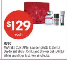 Shoppers Drug Mart HUGO MAN SET CONTAINS: Eau de Toilette (125mL), Deodorant Stick (75mL) and Shower Gel (50mL) offer