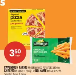 Shoppers Drug Mart CAVENDISH FARMS FROZEN FRIED POTATOES (800g), CHEEMO PEROGIES (907g) or NO NAME FROZEN PIZZA offer