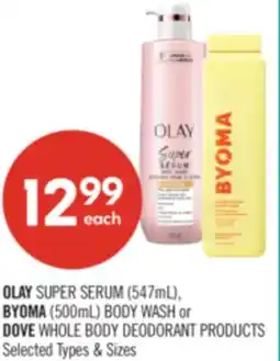 Shoppers Drug Mart OLAY SUPER SERUM (547 mL), BYOMA (500 mL) BODY WASH or DOVE WHOLE BODY DEODORANT PRODUCTS offer