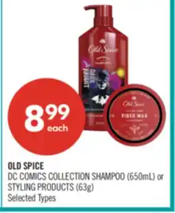 Shoppers Drug Mart OLD SPICE DC COMICS COLLECTION SHAMPOO (650mL) or STYLING PRODUCTS (63g) offer