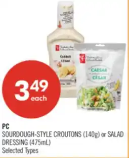 Shoppers Drug Mart PC SOURDOUGH-STYLE CROUTONS (140g) or SALAD DRESSING (475mL) offer