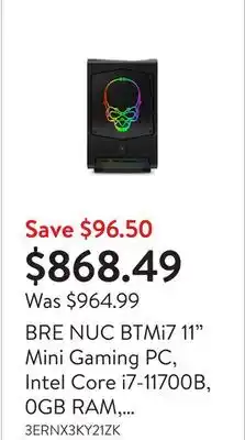 Walmart BRE NUC BTMi7 11 Mini Gaming PC, Intel Core i7-11700B, 0GB RAM, 0GB SSD offer