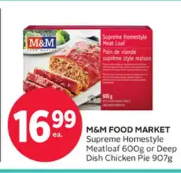 Rexall M & M FOOD MARKET Supreme Homestyle Meatloaf 600g or Deep Dish Chicken Pie 907g offer