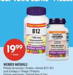 Pharmaprix WEBBER NATURALS Turmeric, vitamine B12 or Omega-3 Products offer