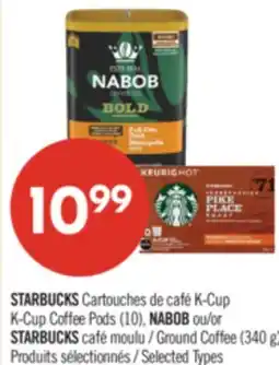 Pharmaprix STARBUCKS K-Cup Coffee Pods (10), NABOB or STARBUCKS Ground Coffee (340 g) offer