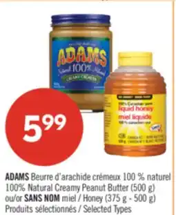 Pharmaprix ADAMS 100% natural Creamy Peanut Butter (500g) or NO NAME Honey (375g-500g) offer