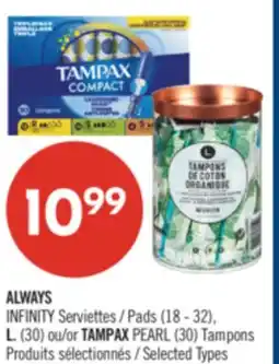 Pharmaprix ALWAYS INFINITY Pads (18 - 32), L. (30) or TAMPAX PEARL (30) Tampons offer