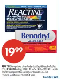 Pharmaprix REACTINE Rapid Dissolve Tablets (24), BENADRYL Allergy REGULAR or EXTRA STRENGTH Caplets (36 - 60) offer