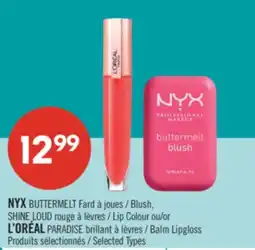 Pharmaprix NYX BUTTERMELT Blush, SHINE LOUD Lip Colour or L'ORÉAL PARADISE Balm Lipgloss offer