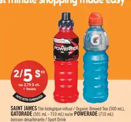 Pharmaprix SAINT JAMES Organic Brewed Tea (500 mL), GATORADE (591 mL - 710 mL) or POWERADE (710 mL) Sport Drink offer