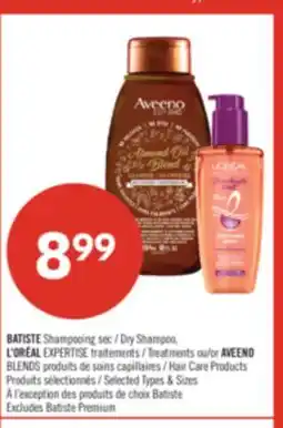 Pharmaprix BATISTE Dry Shampoo, L'OREAL EXPERTISE Treatments or AVEENO BLENDS Hair Care Products offer