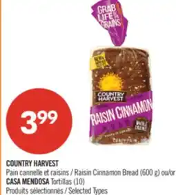 Pharmaprix COUNTRY HARVEST Raisin Cinnamon Bread (600 g) or CASA MENDOSA Tortillas (10) offer