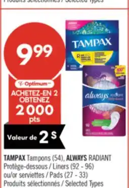 Pharmaprix TAMPAX Tampons (54), ALWAYS RADIANT Liners (92 - 96) or Pads (27 - 33) offer