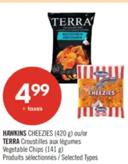 Pharmaprix HAWKINS CHEEZIES (420 g) or TERRA Vegetable Chips (141 g) offer