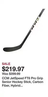 Sport Chek CCM JetSpeed FT6 Pro Grip Senior Hockey Stick, Carbon Fiber, Hybrid Kick offer