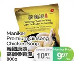 T&T Supermarket MANIKER PREMIUM GINSENG CHICKEN SOUP, 800 g offer