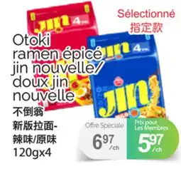 T&T Supermarket OTOKI RAMEN ÉPICÉ JIN NOUVELLE/ DOUX JIN NOUVELLE, 120GX4 offer