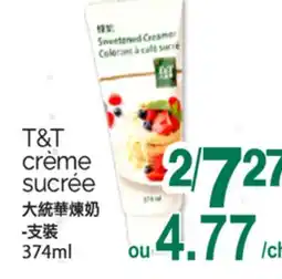 T&T Supermarket T&T CRÈME SUCRÉE, 374ML offer