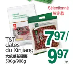 T&T Supermarket T&T DATES DU XINJIANG, 500G/908G offer