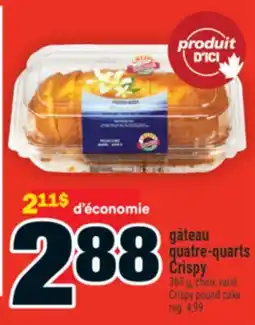 Super C GÂTEAU QUATRE-QUARTS CRISPY | CRISPY POUND CAKE offer